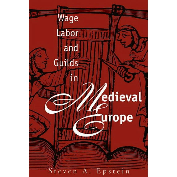 Wage Labor and Guilds in Medieval Europe (Paperback)