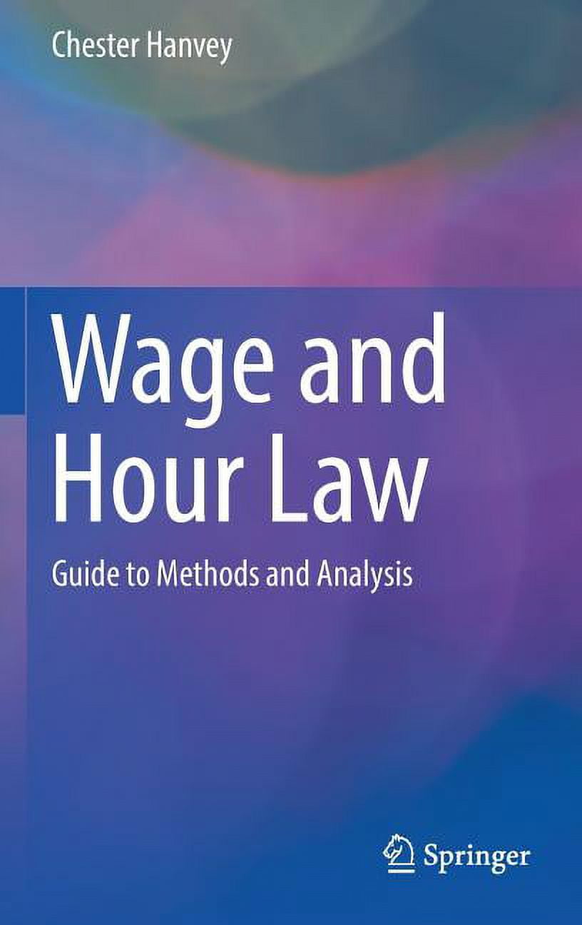Wage and Hour Law Guide to Methods and Analysis (Hardcover)