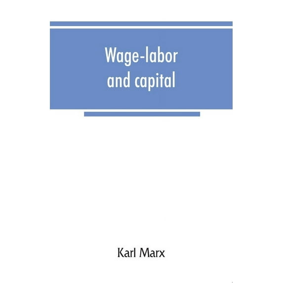Wage-labor and capital, (Paperback)