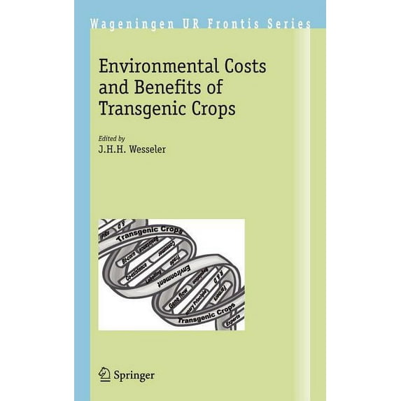 Wageningen UR Frontis Environmental Costs and Benefits of Transgenic Crops, Book 7, (Hardcover)