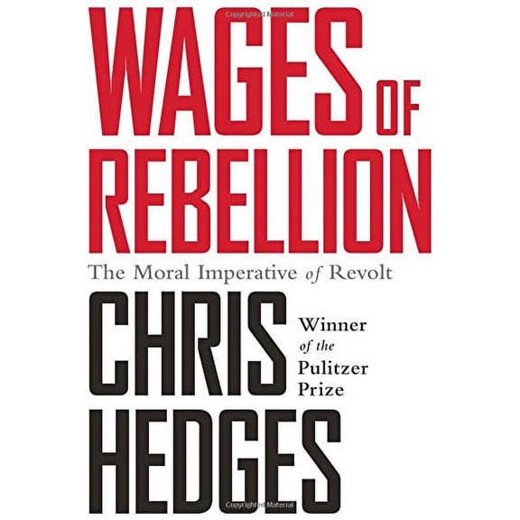 Pre-Owned Wages of Rebellion, Hedges, Chris