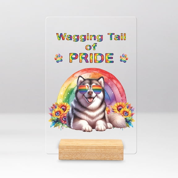 Wagging Tail Alaskan Malamute Celebrates Rainbow Pride Month LGBT LGBTQ+ Acrylic Plaque Sign Ashwood Base Alaska Mal Dog Lovers Gifts Home Desk Decor - 01003