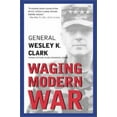 thumbnail image 1 of Pre-Owned Waging Modern War: Bosnia, Kosovo, and the Future of Conflict (Paperback) 1586481398 9781586481391, 1 of 1
