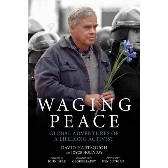 Waging Peace: Global Adventures of a Lifelong Activist (Paperback)