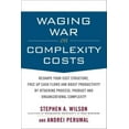 thumbnail image 1 of Waging War on Complexity Costs: Reshape Your Cost Structure, Free Up Cash Flows and Boost Productivity by Attacking Process, Product and Organizational Complexity (Hardcover), 1 of 1