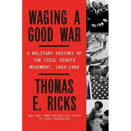 Waging a Good War : A Military History of the Civil Rights Movement, 1954-1968 (Hardcover)