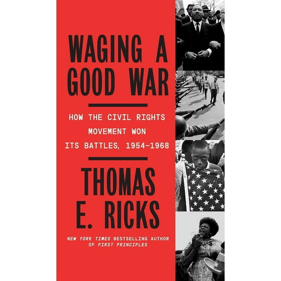 Waging a Good War: A Military History of the Civil Rights Movement, 1954-1968, (Hardcover)