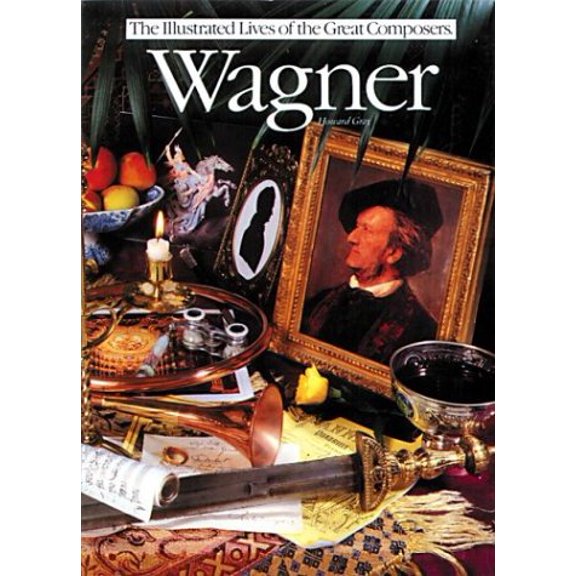 Pre-Owned Wagner (Illustrated Lives of the Great Composers) (Paperback) 071191687X 9780711916876
