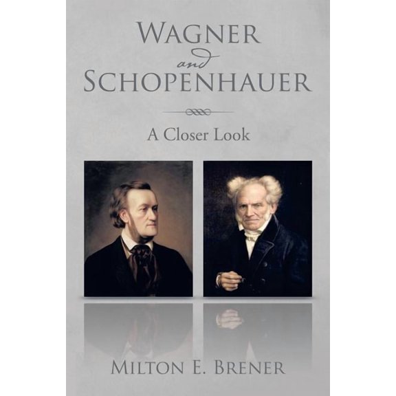 Wagner and Schopenhauer: A Closer Look (Paperback)