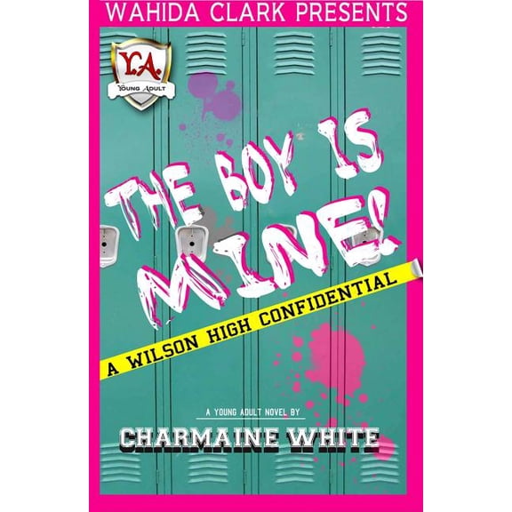 Wahida Clark Presents a Young Adult Nove The Boy Is Mine!: A Wilson High Confidential, (Paperback)