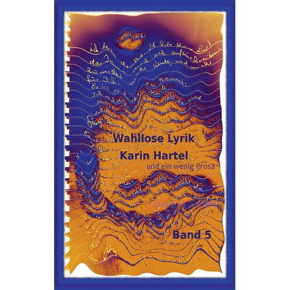 Wahllose Lyrik Band 5: Band 5, (Paperback)