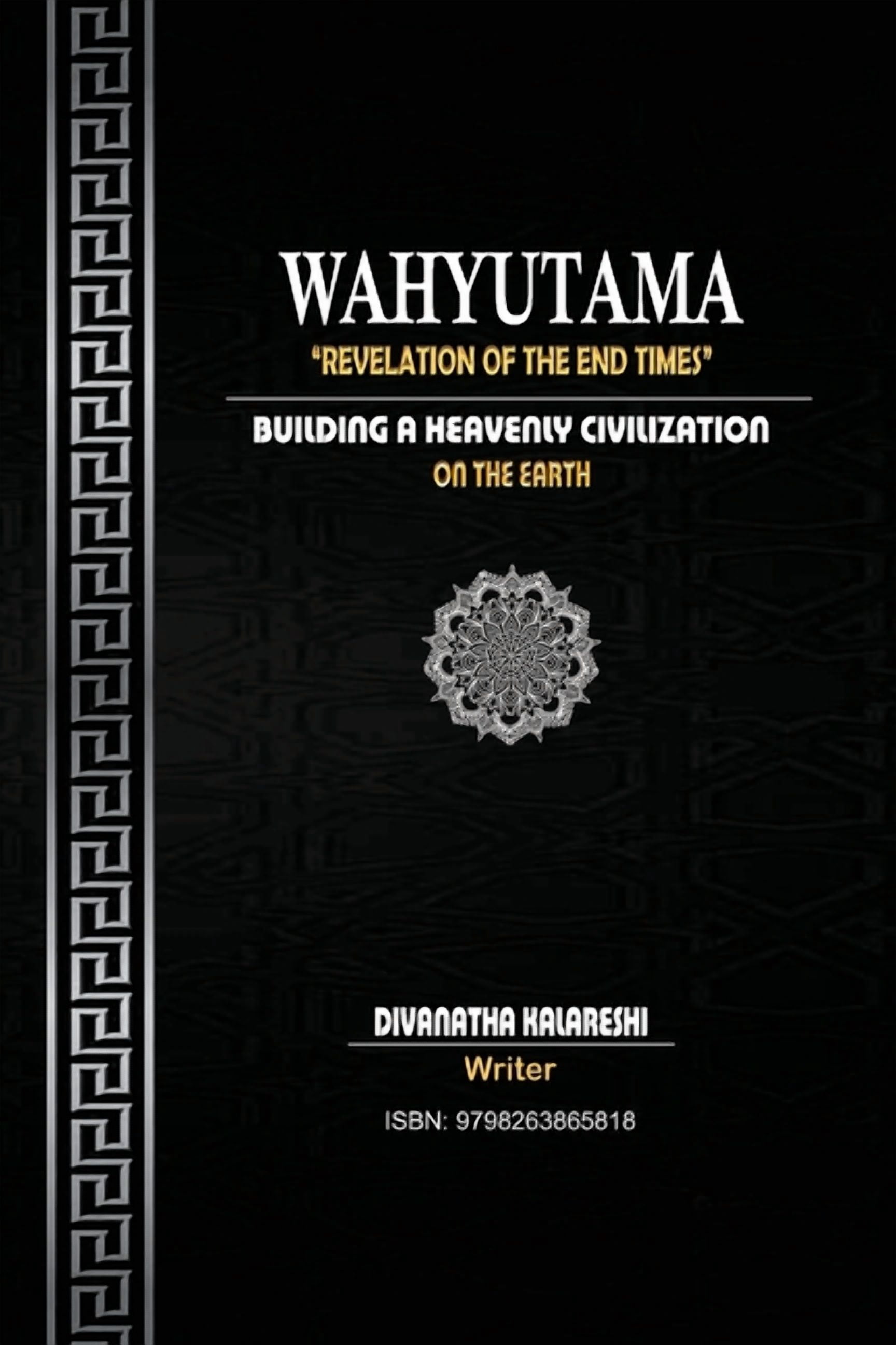 Wahyutama: Revelation of the End Times - Building the Civilization of Heaven on Earth, (Paperback)
