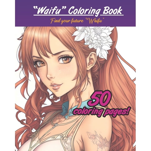 Waifu Coloring Book : Color Your Deam Girl (Paperback)