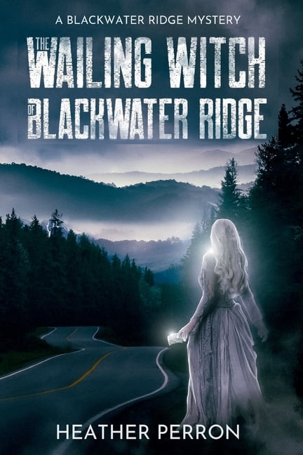 Wailing Witch of Blackwater Ridge, (Paperback)