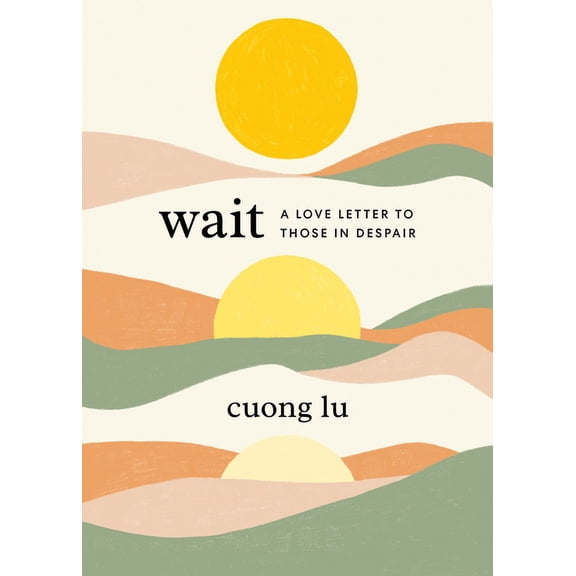 Wait: A Love Letter to Those in Despair, (Paperback)