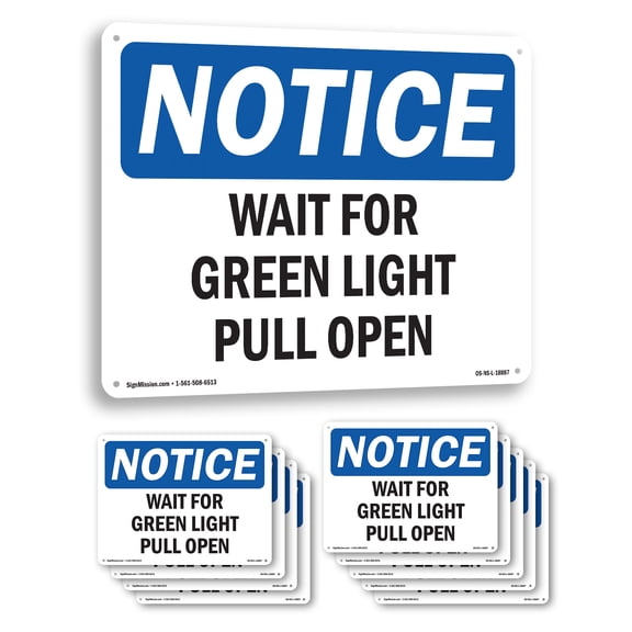 Wait For Green Light Pull Open OSHA Notice Aluminum Sign 24 Inch x 18 Inch - 10 Pack