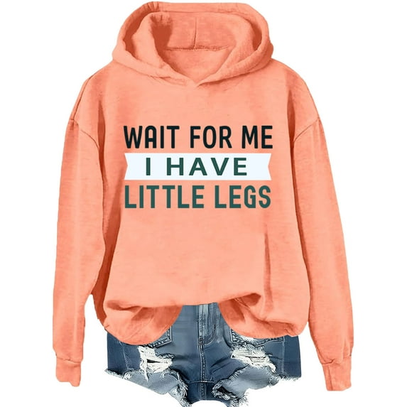 Wait For Me I Have Little Legs Hoodie, Wait For Me I Have Little Legs, Funny New Mom Shirts