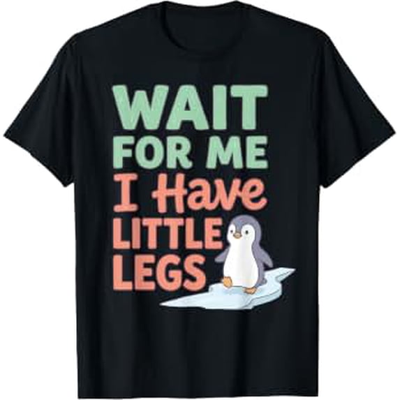 Wait For Me I Have Penguin Art Classic Theme Everyday Message T-Shirt ...