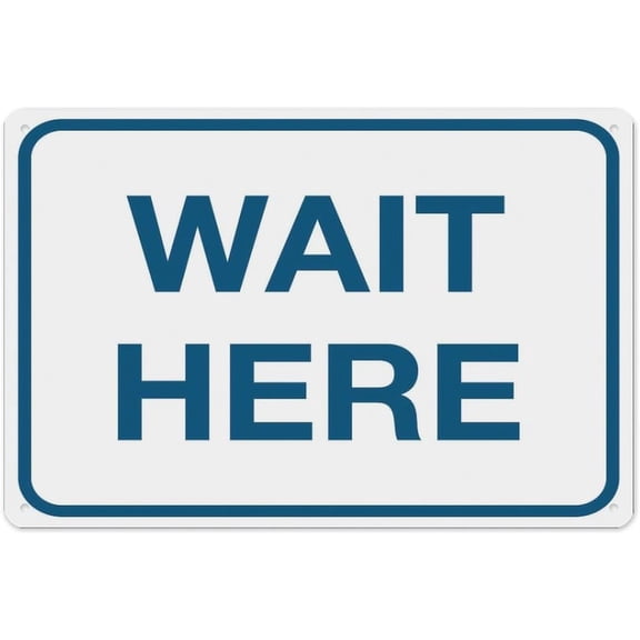 Wait Here Sign 8"x12", Aluminum Tin Warning Signs for Home Outdoor Garden, Weatherproof Directional Sign for Entrance