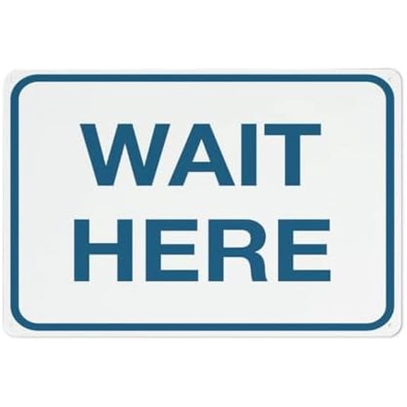 Wait Here Sign Metal Signs 12X8 Inch Rust Free Aluminum,Uv Ink Printing,Durable/Weatherproof Outdoor For Home