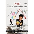 thumbnail image 1 of Wait, I Have a Story About That. : A Fictional Collection of Stories, Observations and Musing for My Son, 1 of 1