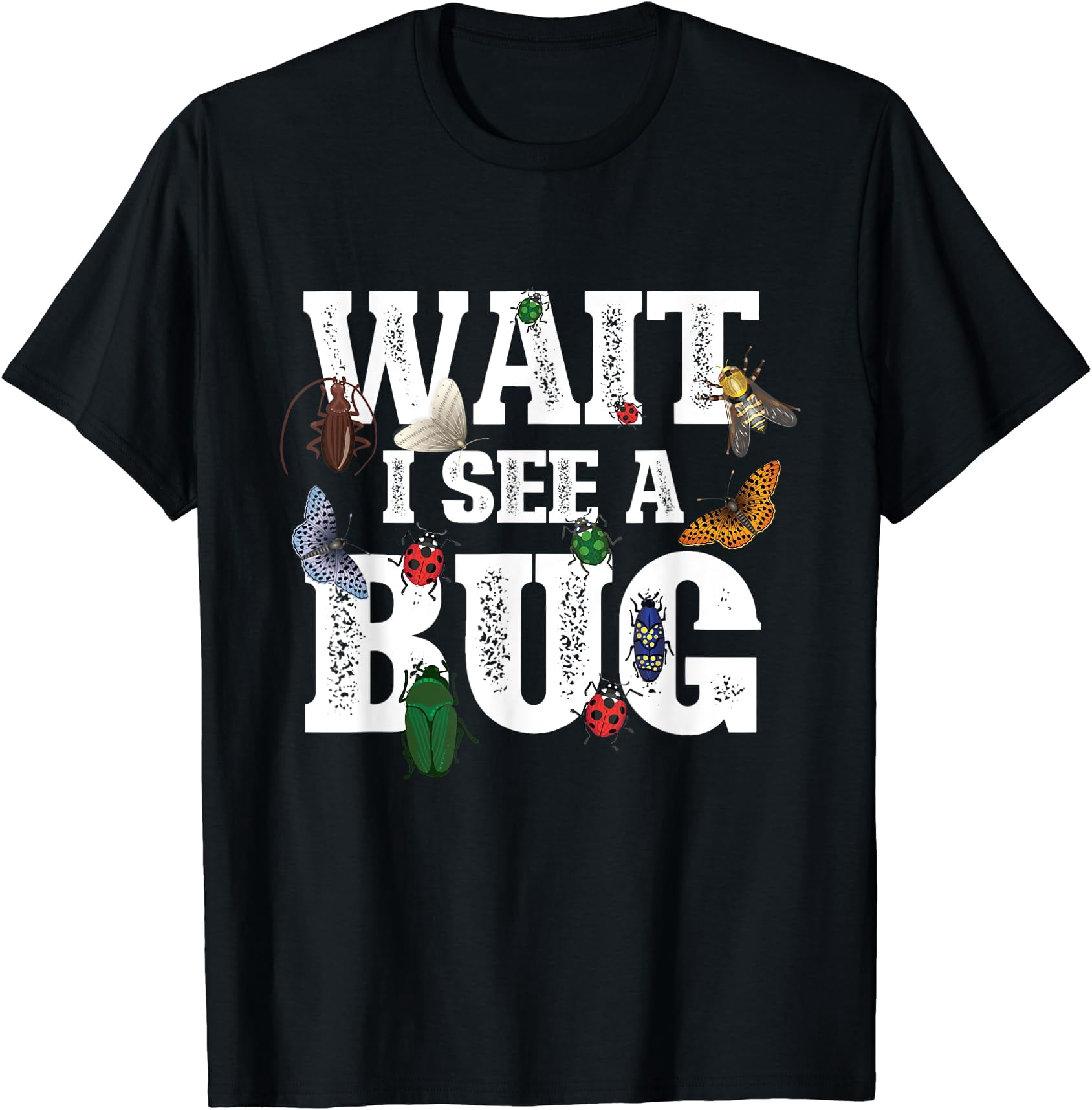 Baby Three Insect Wait I See A Bug - Entomology Insect Collector Entomologist T-Shirt ...