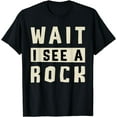 thumbnail image 1 of Wait I See A Rock Collector Geology Geode Hunter Geologist T-Shirt, 1 of 3