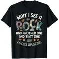 thumbnail image 1 of Wait I See A Rock Geology Geologist Humor Novelty Graphic Unisex T-Shirt up to size 5XL, 1 of 2