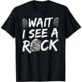 thumbnail image 1 of Wait I See A Rock Job Geologist Geology Student Stone T-Shirt, 1 of 4
