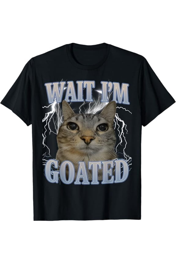Wait I'm Goated Cat Silly Funny Cat Meme Men Women Graphic T-Shirt