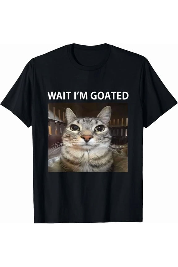 Wait I'm Goated Silly Cat Meme T-Shirt