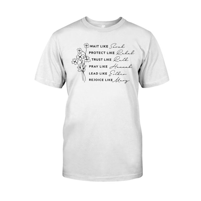 Wait Like Sarah Protect Like Rahab Trust Like Ruth T Shirt Wait Like Sarah Protect Like Rahab Trust Like Ruth T Shirt