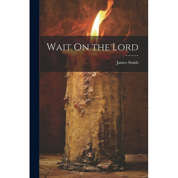 Wait On the Lord (Paperback)