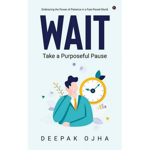 Wait: Take a Purposeful Pause, (Hardcover)