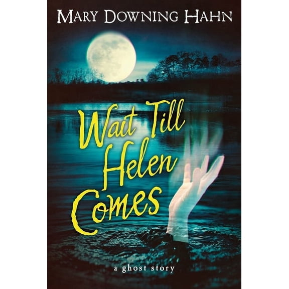 Wait Till Helen Comes: A Ghost Story, (Paperback)