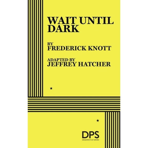 Wait Until Dark (Hatcher) (Paperback) by By Frederick Knott, Jeffrey Hatcher