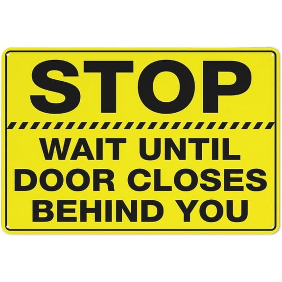 Wait Until Door Closes Behind You Sign Sign, 8 X 12 Grade Reflective Sheeting Rust Free Aluminum, Weather Resistant, Waterproof, Easy To Mount
