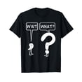 thumbnail image 1 of Wait, What? Apostrophe Question Mark Funny English Teacher T-Shirt, 1 of 5