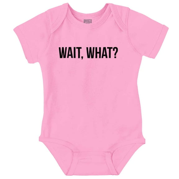 Wait What Funny Novelty One Liner Romper Boys or Girls Infant Baby Brisco Brands 24M