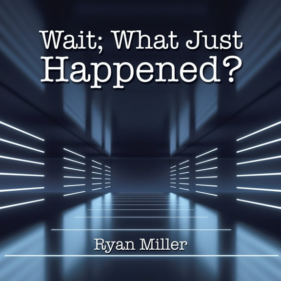 Wait; What Just Happened? (Paperback)