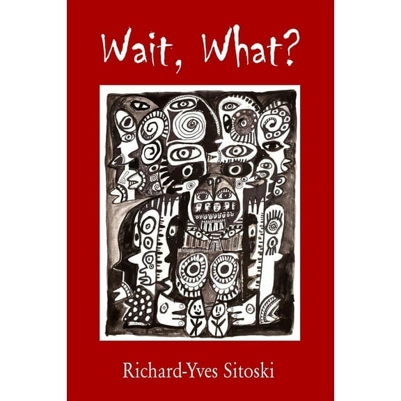 Wait, What?, (Paperback)