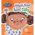 thumbnail image 1 of Pre-Owned Wait Your Turn, Tilly: Be Patient (Library Binding) 0766087042 9780766087040, 1 of 1