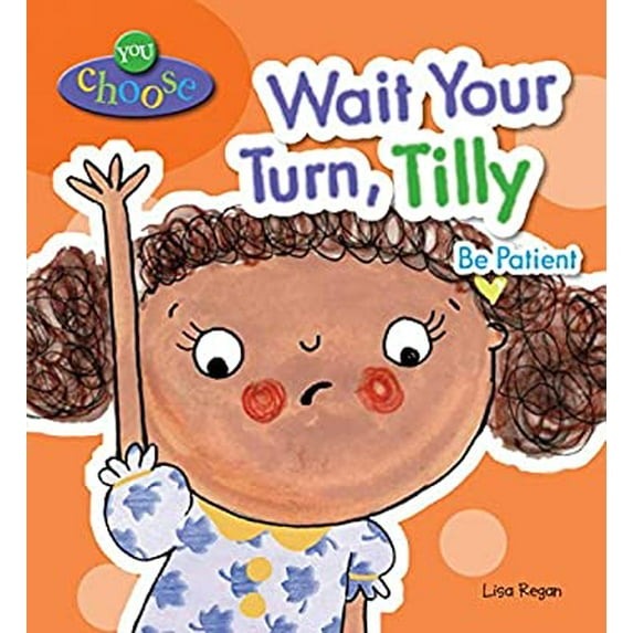 Pre-Owned Wait Your Turn, Tilly: Be Patient (Library Binding) 0766087042 9780766087040