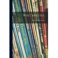 thumbnail image 1 of Wait and See;, (Paperback), 1 of 1