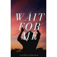 thumbnail image 1 of Wait for Me (Paperback), 1 of 1
