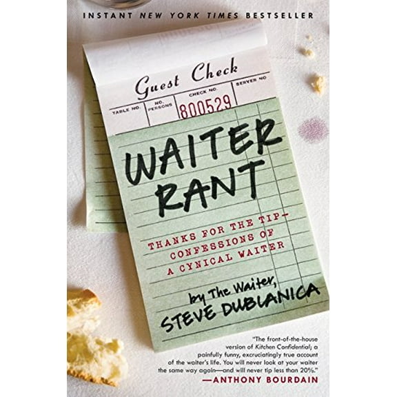 Pre-Owned Waiter Rant: Thanks for the Tip--Confessions of a Cynical Waiter (Hardcover) 0061256684 9780061256684