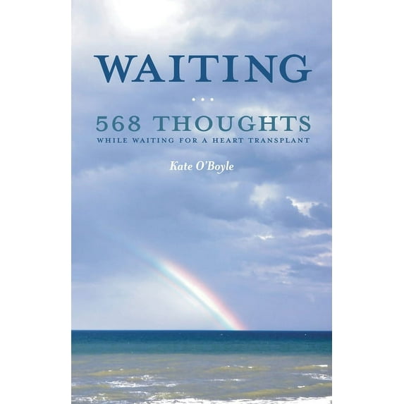Waiting: 568 Thoughts While Waiting for a Heart Transplant (Paperback)