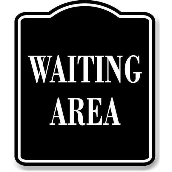 Waiting Area BLACK Aluminum Composite Sign, 8.5"x10"