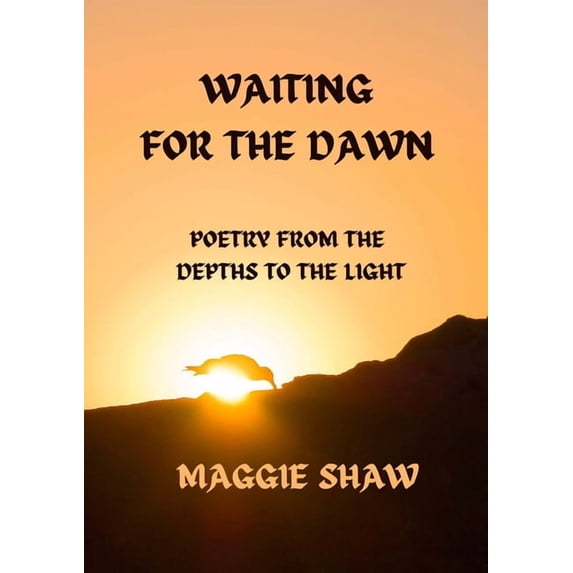 Waiting For The Dawn: Poetry from the Depths to the Light, (Paperback)