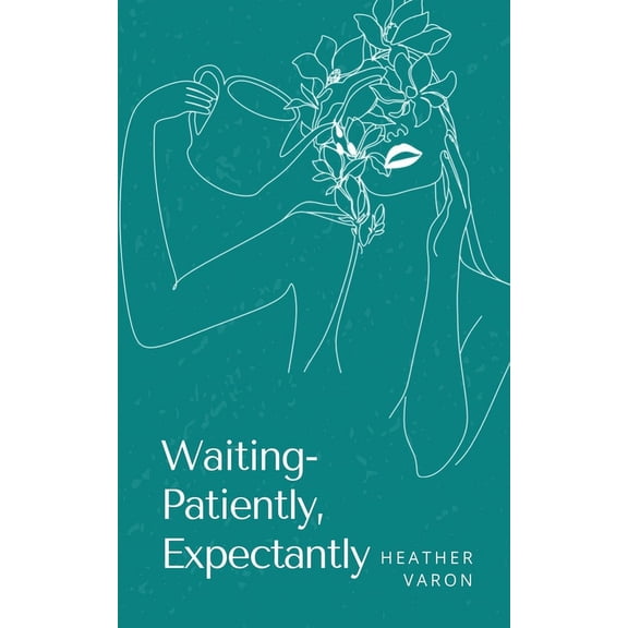 Waiting- Patiently, Expectantly, (Paperback)